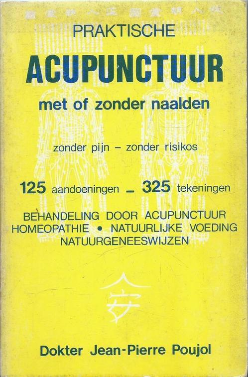 Dr. Poujol - Praktische acupunctuur met of zonder naalden, Livres, Ésotérisme & Spiritualité, Utilisé, Enlèvement ou Envoi