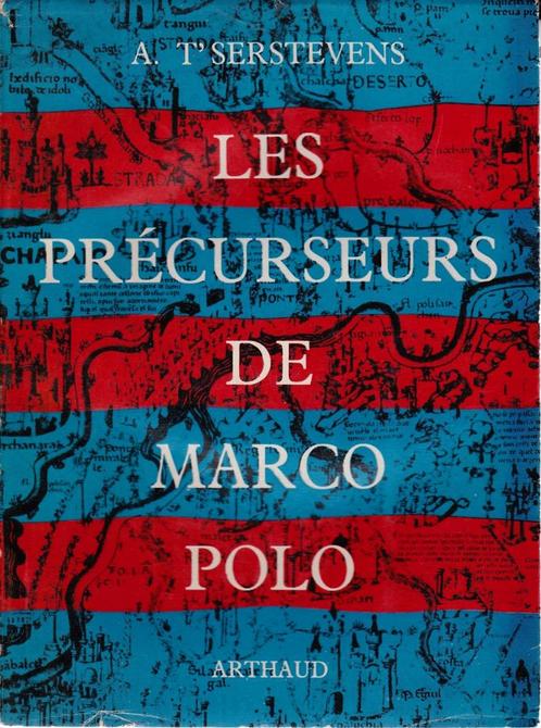 Les précurseurs de MARCO POLO ( A. T'SERSTEVENS ) Arthaud, Boeken, Geschiedenis | Wereld, Gelezen, Azië, 14e eeuw of eerder, Ophalen of Verzenden