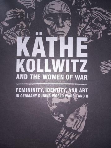 KATHE KOLLWITZ AND THE WOMEN OF WAR. FEMININITY, IDENTITY, A