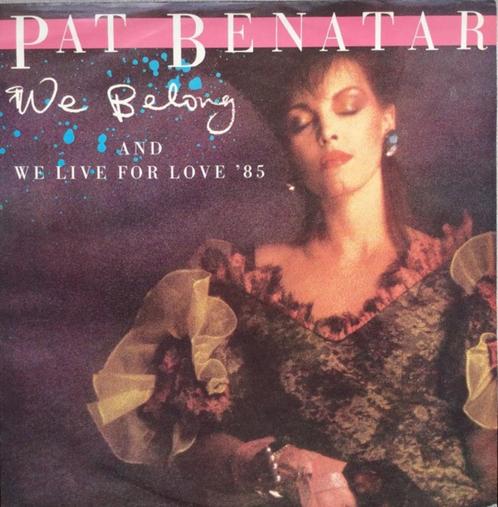 12"  Pat Benatar ‎– We Belong / We Live For Love '85, CD & DVD, Vinyles | Hardrock & Metal, Utilisé, Enlèvement ou Envoi
