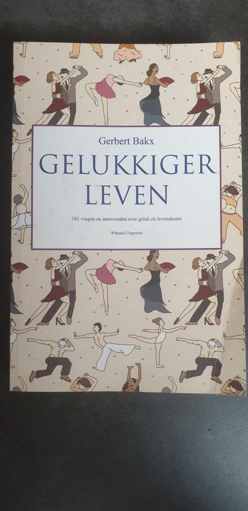 Gerbert Bakx - Gelukkiger leven, Livres, Psychologie, Comme neuf, Enlèvement ou Envoi