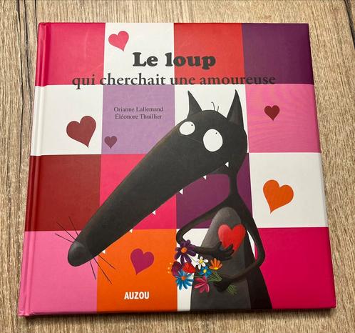 Livre: le loup qui cherchait une amoureuse, parfait état., Livres, Livres pour enfants | 4 ans et plus, Comme neuf, Fiction général
