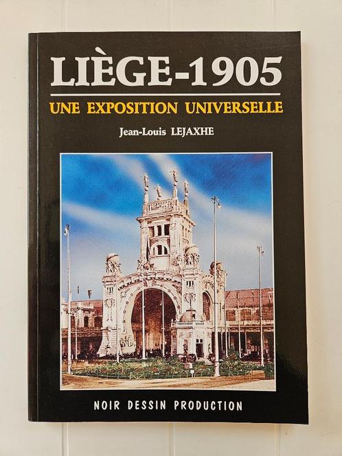 Liège 1905: Une exposition universelle, Livres, Histoire nationale, Comme neuf, 20e siècle ou après, Enlèvement ou Envoi