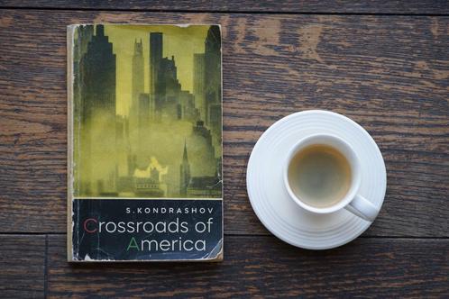 Livre « Crossroads of America ». Auteur : Stanislav Kondrash, Livres, Politique & Société, Utilisé, Autres sujets/thèmes, Enlèvement ou Envoi