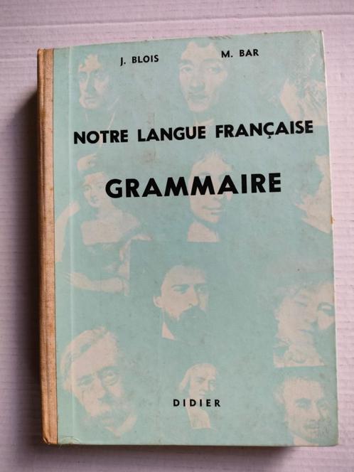 Notre Langue Francaise Grammaire Blois J., M. Bar Edité par, Livres, Livres d'étude & Cours, Utilisé, Ne s'applique pas, Enlèvement ou Envoi