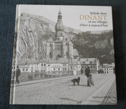 Balade dans Dinant et ses villages d'hier à aujourd'hui, Boeken, Geschiedenis | Nationaal, Ophalen of Verzenden