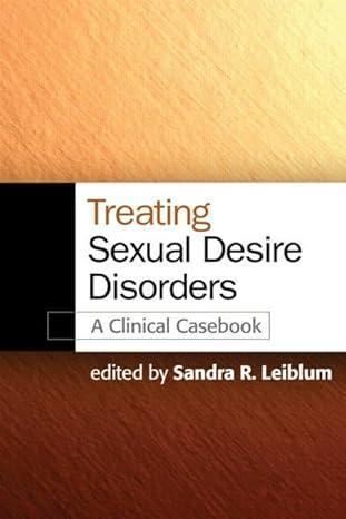 Treating Sexual Desire Disorders / A Clinical Casebook