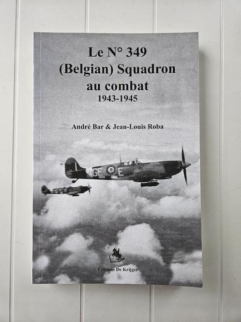 Le N 349 (Belgian) Squadron au combat 1943-1945, Livres, Guerre & Militaire, Comme neuf, Deuxième Guerre mondiale, Enlèvement ou Envoi