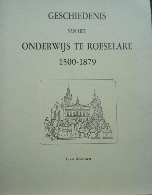 Geschiedenis van het onderwijs te Roeselare 1500-1879, Boeken, Geschiedenis | Stad en Regio, Ophalen of Verzenden