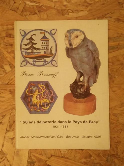 Pierre Pissareff 50 ans de poterie dans le Pays de Bray Oise, Livres, Biographies, Utilisé, Art et Culture, Enlèvement ou Envoi