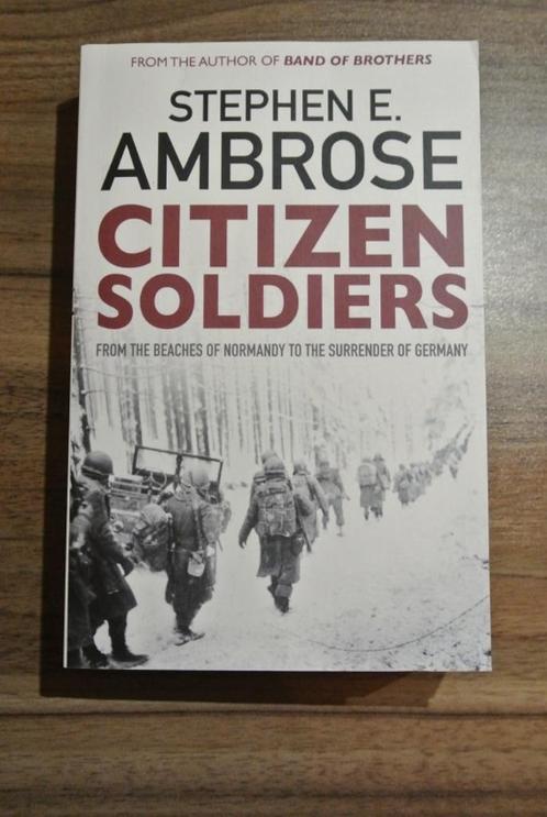Stephen E. Ambrose: Citizen Soldiers, Livres, Guerre & Militaire, Comme neuf, Deuxième Guerre mondiale, Enlèvement ou Envoi