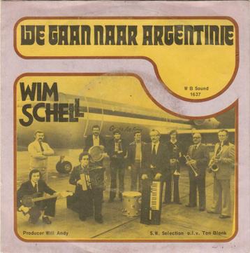 45T: Wim Schell: We gaan naar Argentinië, Cd's en Dvd's, Vinyl | Nederlandstalig, Ophalen of Verzenden, Overige formaten