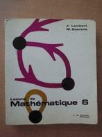 Leçons de Mathématique 6 - Livre scolaire de 1969, Livres, Livres d'étude & Cours, Utilisé, Autres niveaux, Enlèvement ou Envoi