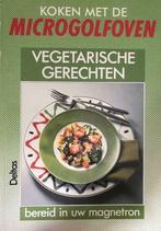 Vegetarische gerechten, koken met de microgolfoven, Boeken, Kookboeken, Vegetarisch, Ophalen of Verzenden