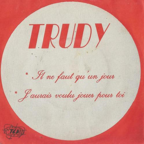 Trudy – Il ne faut qu’un jour / J’aurais voulu jouer pour to, CD & DVD, Vinyles Singles, Single, Pop, 7 pouces, Enlèvement ou Envoi