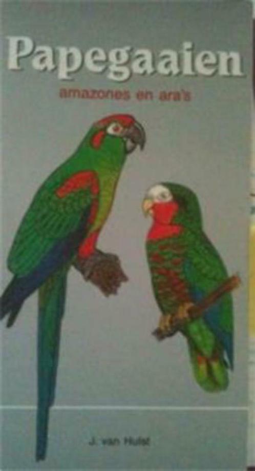 Papegaaien, amazones en ara's, J.Van Hulst, Boeken, Dieren en Huisdieren, Gelezen, Vogels, Ophalen of Verzenden