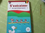 S'ENTRAÎNER EN MATHEMATIQUES. 6e PRIMAIRE., Enlèvement ou Envoi, Comme neuf, Primaire, Mathématiques A