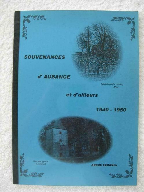 Aubange – André Fournel - EO 2004 – rare et dédicacé, Livres, Histoire nationale, Utilisé, Enlèvement ou Envoi
