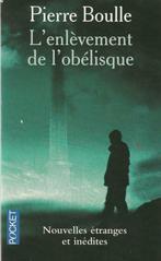 L'enlèvement de l'obélisque Nouvelles étranges Pierre Boulle, Europa overig, Ophalen of Verzenden, Nieuw, Pierre Boulle