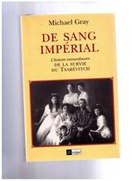 De sang impérial, l'histoire de la survie du Tsarévitch 1999, Livres, Politique & Société, Comme neuf, Autres sujets/thèmes, Michael Gray