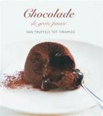 Chocolade de grote passie van truffels tot tiramisu, Utilisé, Enlèvement ou Envoi