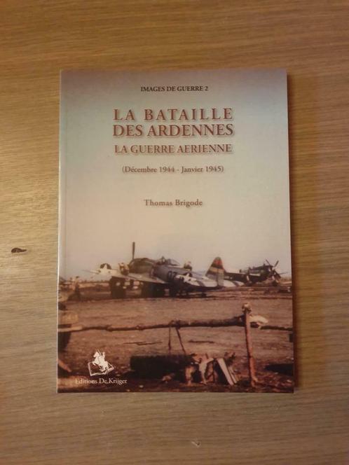 (1944-1945 LUCHTOORLOG) La Bataille des Ardennes. La Guerre, Collections, Aviation, Neuf, Enlèvement ou Envoi