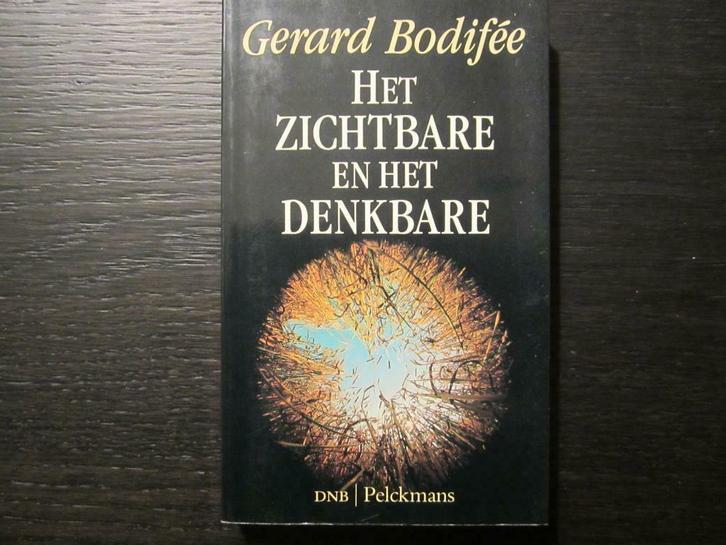 Het zichtbare en het denkbare  -Gerard Bodifée-, Boeken, Filosofie, Ophalen of Verzenden