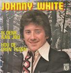 45T: Johnny White: Ik denk aan jou, Overige formaten, Ophalen of Verzenden