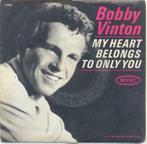 Bobby Vinton – My heart belongs to only you – Single – DJ, Cd's en Dvd's, Pop, Ophalen of Verzenden, 7 inch, Single