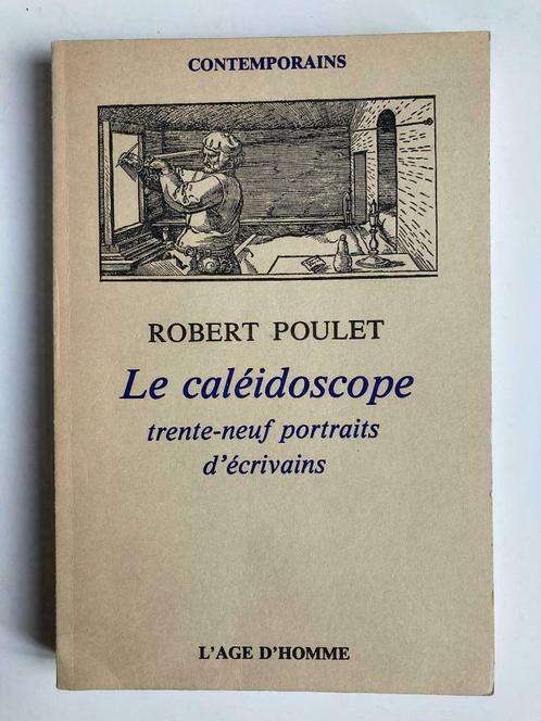 Robert Poulet - Le Caléidoscope (1982), Livres, Littérature, Enlèvement ou Envoi