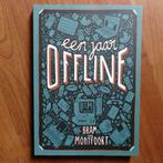 Bram Van Montfoort - Een jaar offline (Uitgave: 2013), Livres, Envoi, Neuf