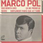 Marco Pol – Que Bonita Eres / Ca me prend la + 2 – EP, Enlèvement ou Envoi, Utilisé, Pop, 7 pouces