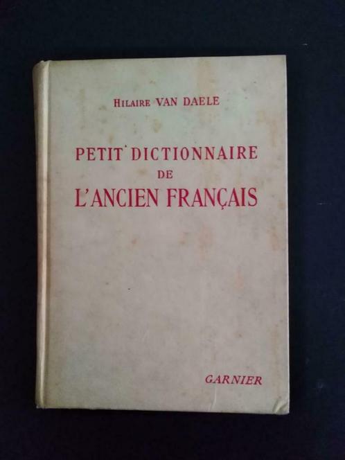 Petit dictionnaire de l'ancien français, Van Daele, Livres, Livres d'étude & Cours, Utilisé, Enlèvement ou Envoi