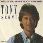 Tony Servi – Had ik jou maar nooit verlaten – Single, Cd's en Dvd's, Gebruikt, 7 inch, Single, Ophalen of Verzenden