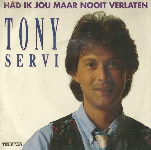 Tony Servi – Had ik jou maar nooit verlaten – Single, Cd's en Dvd's, Vinyl Singles, Gebruikt, Single, Nederlandstalig, 7 inch