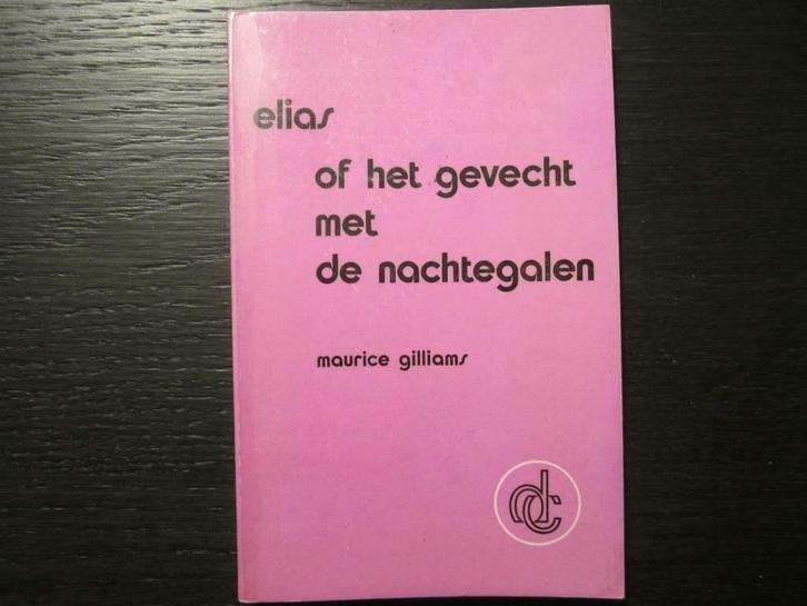 Elias of het gevecht met de nachtegalen (Maurice Gilliams), Boeken, Literatuur, Zo goed als nieuw, Ophalen of Verzenden