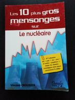 Les 10 plus gros mensonges sur le nucléaire, Vincent Crousie, Livres, Livres Autre, Utilisé, Enlèvement ou Envoi