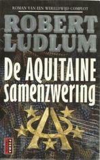 DE AQUITAINE SAMENZWERING - ROBERT LUDLUM, Enlèvement ou Envoi, Robert LUDLUM, Utilisé, Pays-Bas