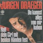 Jürgen Draeger – Du kannst alles von mir haben – Single, Pop, Ophalen of Verzenden, 7 inch, Single