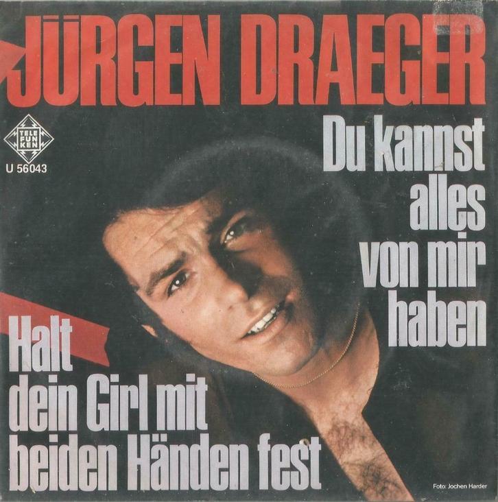 Jürgen Draeger – Du kannst alles von mir haben – Single, Cd's en Dvd's, Vinyl Singles, Gebruikt, Single, Pop, 7 inch, Ophalen of Verzenden