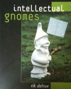 Intellectual gnomes, Rik Delrue, Ophalen of Verzenden