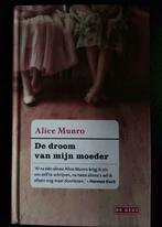 Alice Munro  De droom van mijn moeder, Boeken, Ophalen of Verzenden, Zo goed als nieuw