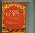 Is God een turk? nationaliosme en religie 172 blz, Verzamelen, Religie, Ophalen of Verzenden, Zo goed als nieuw, Islam