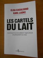 Elsa Casalegno Les cartels du lait : Comment ils remodèlent, Elsa Casalegno, Karl Laske, Nicolas Cori, Maatschappij en Samenleving