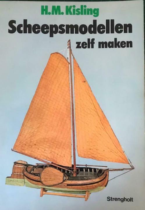 Scheepsmodellen zelf maken, H.M.Kisling, Livres, Loisirs & Temps libre, Travail du bois, Enlèvement