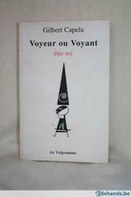 Voyeur ou Voyant - Gilbert Capela Être soi, Livres, Enlèvement ou Envoi, Utilisé