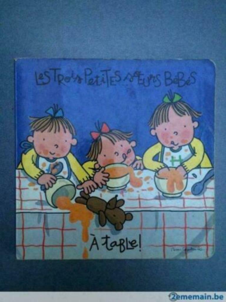A table ! Les Trois petites soeurs bébés, Ophalen of Verzenden, Gelezen