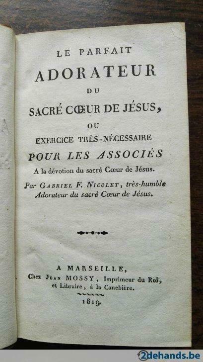 G. F. Nicolet Le parfait adorateur du sacré coeur 1819, Antiek en Kunst, Antiek | Boeken en Manuscripten, Ophalen of Verzenden