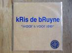 single kris de bruyne, Cd's en Dvd's, Ophalen of Verzenden, 7 inch, Nederlandstalig, Single