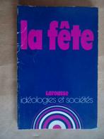 ELIZABETH TARDIF // LA FÊTE * IDEOLOGIES ET SOCIETES *, Livres, Enlèvement ou Envoi, Utilisé, Larousse